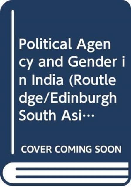 Political Agency and Gender in India