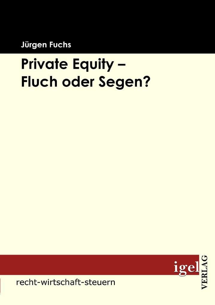 Private Equity - Fluch oder Segen?