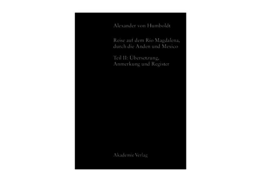 Reise auf dem Rio Magdalena, durch die Anden und Mexico. Tl.2