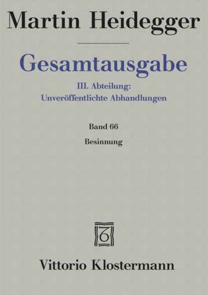 Gesamtausgabe Abt. 3 Unveröffentliche Abhandlungen Bd. 66. Besinnung (1938/1939)