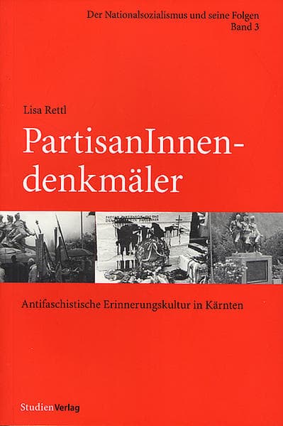 PartisanInnendenkmäler: Antifaschistische Erinnerungskultur in Kärnten