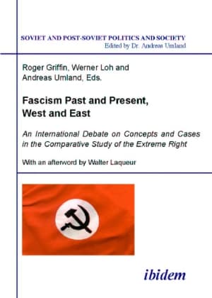 Fascism Past and Present, West and East - An International Debate on Concepts and Cases in the Compa