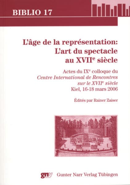 Lâge de la représentation: Lart du spectacle au XVIIe siècle