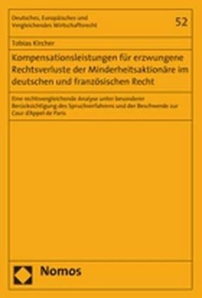 Kompensationsleistungen für erzwungene Rechtsverluste der Minderheitsaktionäre im deutschen und fran
