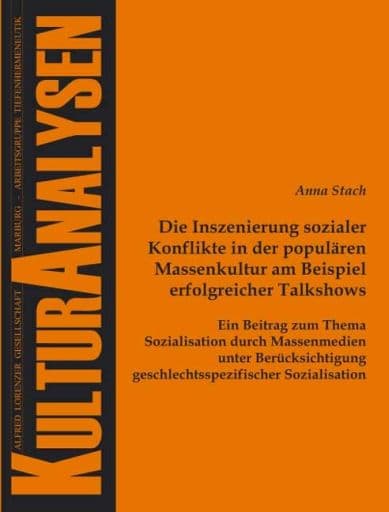 Die Inszenierung sozialer Konflikte in der populären Massenkultur am Beispiel erfolgreicher Talkshow