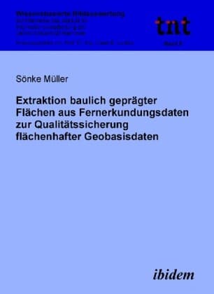 Extraktion baulich geprägter Flächen aus Fernerkundungsdaten zur Qualitätssicherung flächenhafter Ge