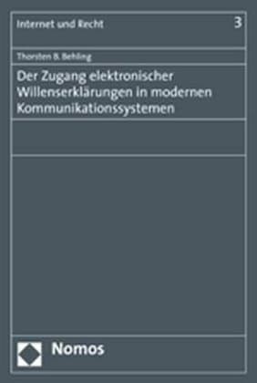 Der Zugang elektronischer Willenserklärungen in modernen Kommunikationssystemen