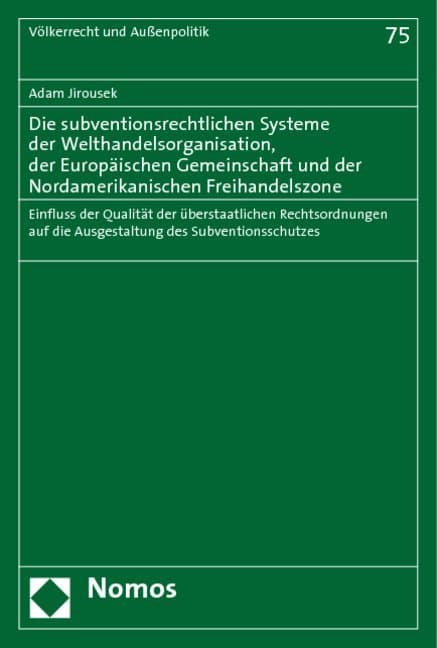 Die subventionsrechtlichen Systeme der Welthandelsorganisation, der Europäischen Gemeinschaft und de