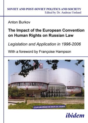 The Impact of the European Convention on Human R - Legislation and Application in 1996-2006