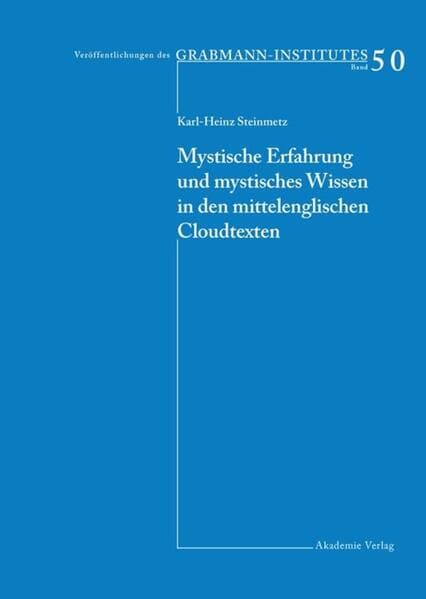Mystische Erfahrung und mystisches Wissen in den mittelenglischen Cloud-Texten