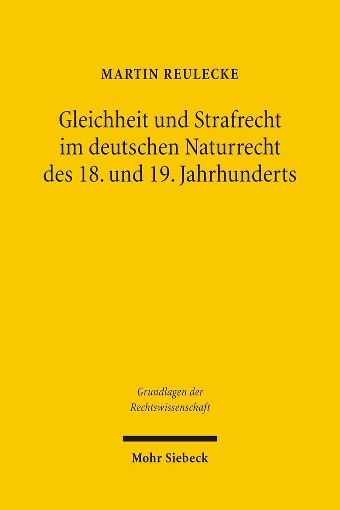 Gleichheit und Strafrecht im deutschen Naturrecht des 18. und 19. Jahrhunderts