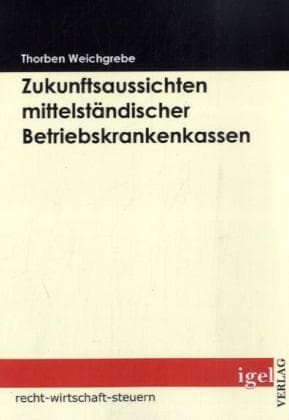 Zukunftsaussichten mittelständischer Betriebskrankenkassen