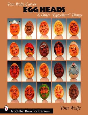 Tom Wolfe Carves Egg Heads & Other "Eggcellent" Things