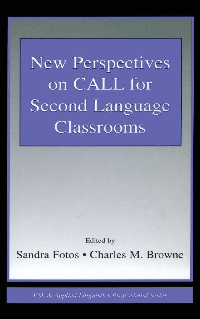 New Perspectives on CALL for Second Language Classrooms