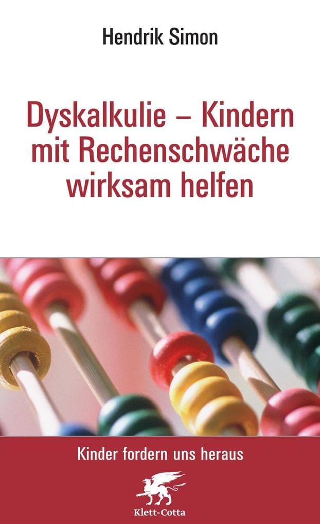 Dyskalkulie - Kindern mit Rechenschwäche wirksam helfen (Kinder fordern uns heraus, Bd. ?)