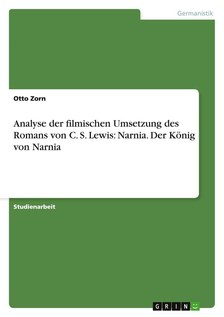Analyse der filmischen Umsetzung des Romans von C. S. Lewis: Narnia. Der König von Narnia