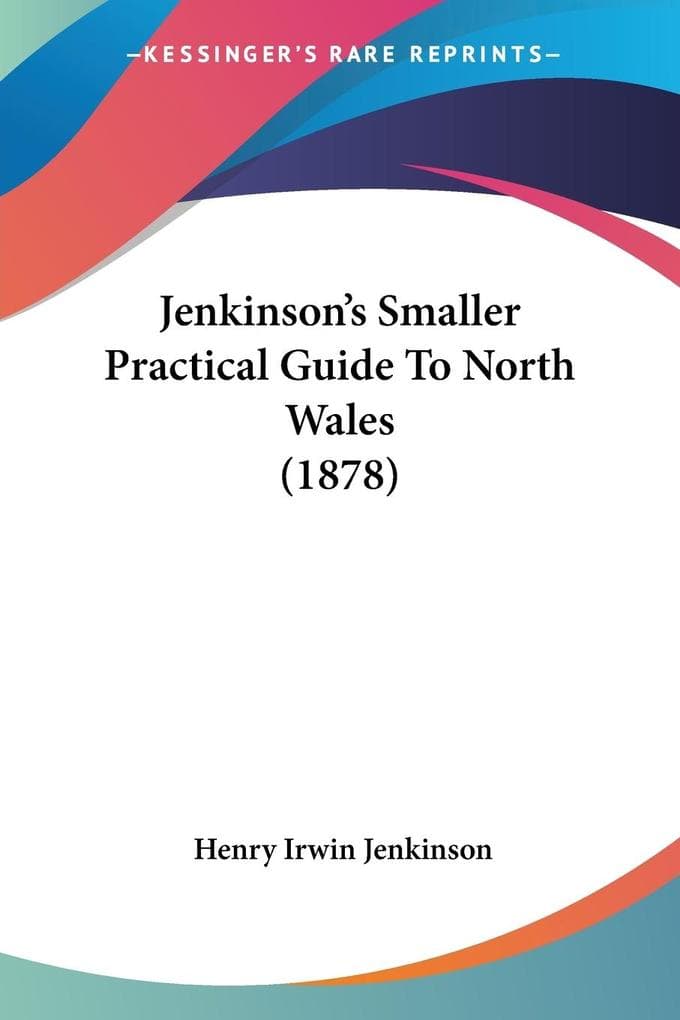 Jenkinson's Smaller Practical Guide To North Wales (1878)
