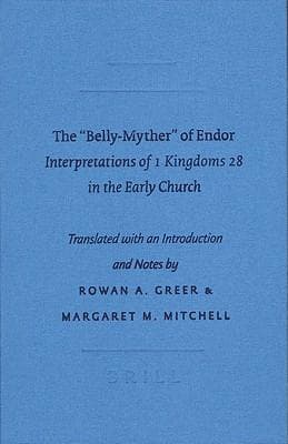 The "Belly-Myther" of Endor: Interpretations of 1 Kingdoms 28 in the Early Church
