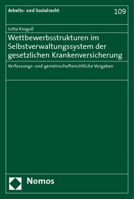 Wettbewerbsstrukturen im Selbstverwaltungssystem der gesetzlichen Krankenversicherung der gesetzlich