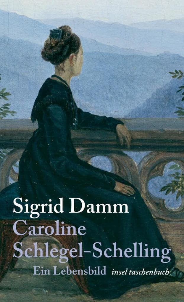 Caroline Schlegel-Schelling: Ein Lebensbild in Briefen