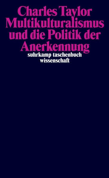 Multikulturalismus und die Politik der Anerkennung