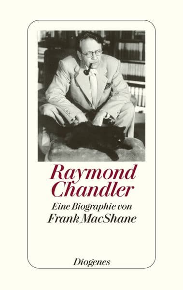 Raymond Chandler: Eine Biographie von Frank MacShane