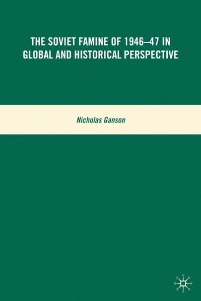 The Soviet Famine of 1946-47 in Global and Historical Perspective