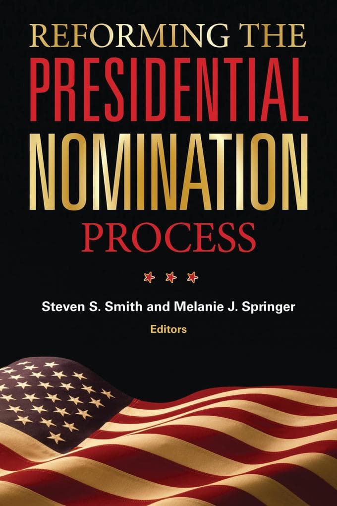 Reforming the Presidential Nomination Process