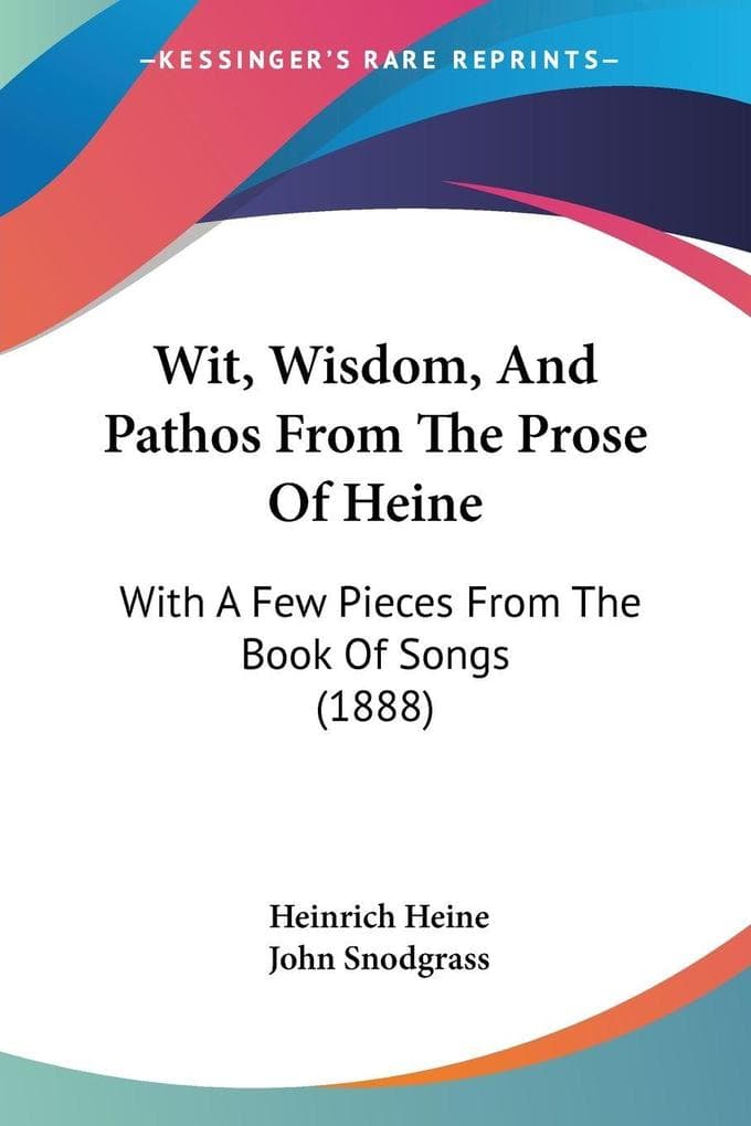 Wit, Wisdom, And Pathos From The Prose Of Heine