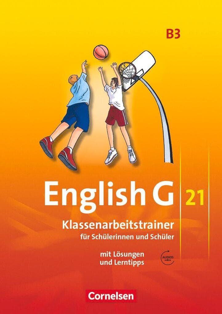 English G 21. Ausgabe B 3. Klassenarbeitstrainer mit Lösungen und Audios Online