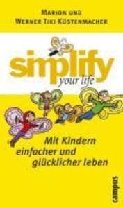simplify your life - Mit Kindern einfacher und glücklicher leben