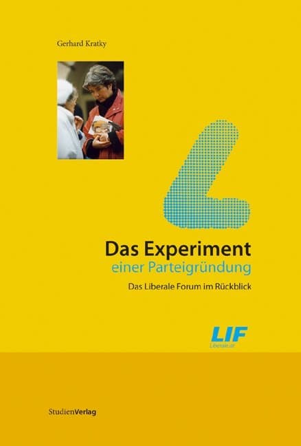 Das Experiment einer Parteigründung: Das Liberale Forum im Rückblick