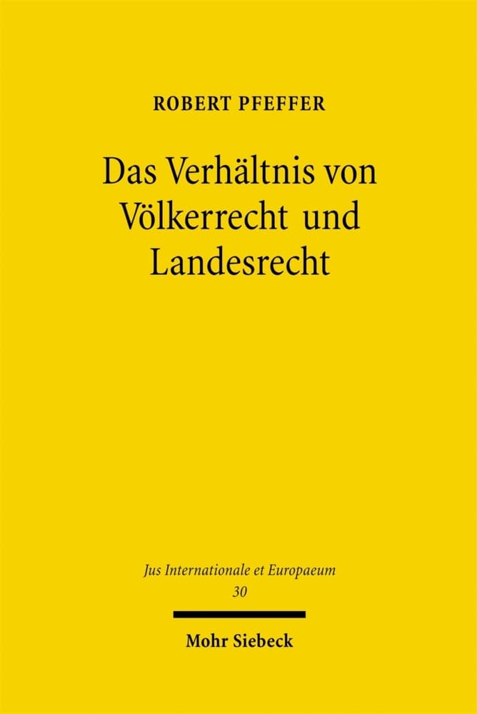 Das Verhältnis von Völkerrecht und Landesrecht