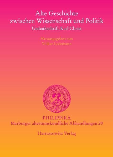 Alte Geschichte zwischen Wissenschaft und Politik