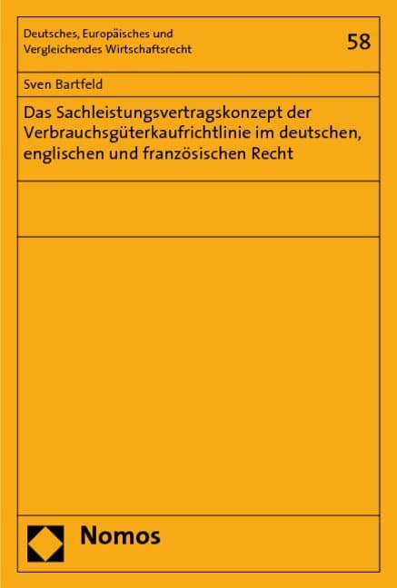 Das Sachleistungsvertragskonzept der Verbrauchsgüterkaufrichtlinie im deutschen, englischen und fran