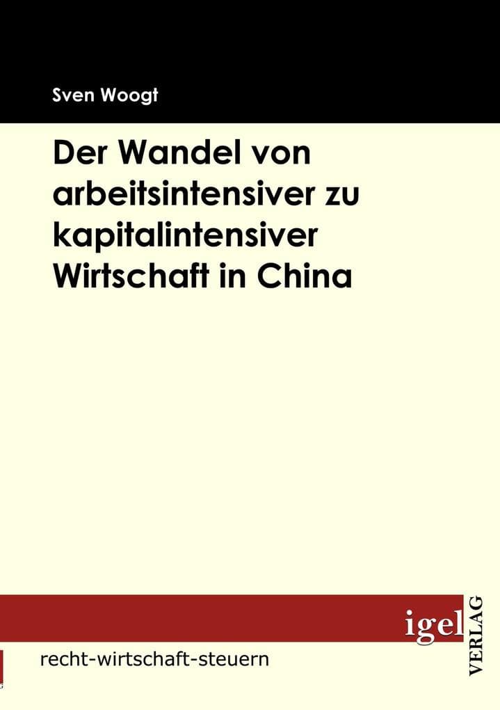 Der Wandel von arbeitsintensiver zu kapitalintensiver Wirtschaft in China
