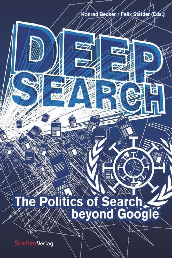 Deep Search: The Politics of Search beyond Google