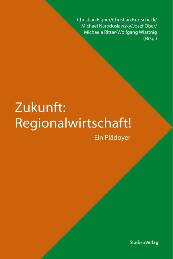 Zukunft: Regionalwirtschaft!: Ein Plädoyer
