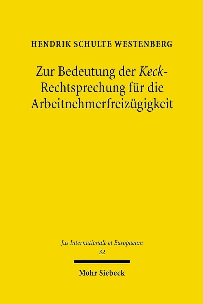 Zur Bedeutung der Keck-Rechtsprechung für die Arbeitnehmerfreizügigkeit