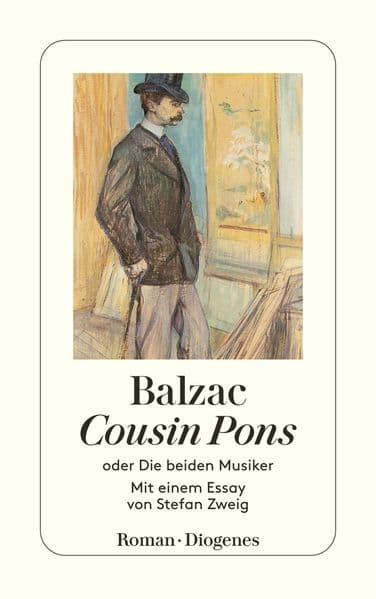 Cousin Pons: oder Die beiden Musiker. Roman. Mit einem Essay von Stefan Zweig