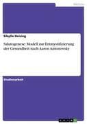 Salutogenese: Modell zur Entmystifizierung der Gesundheit nach Aaron Antonovsky