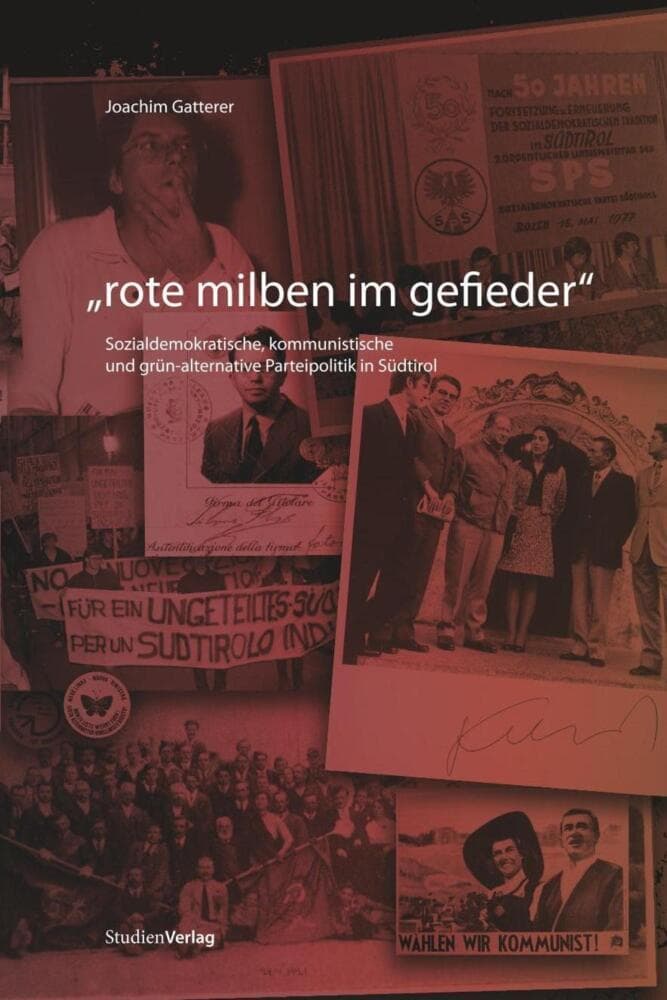 Rote Milben im Gefieder: Sozialdemokratische, kommunistische und grün-alternative Parteipolitik in Südtirol