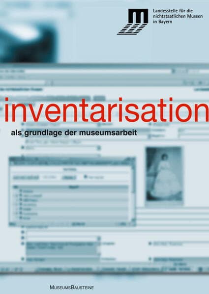 Inventarisation als Grundlage der Museumsarbeit