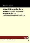 Volatilitätsderivate - Anwendung und Bewertung von Derivaten mit nichthandelbarem Underlying