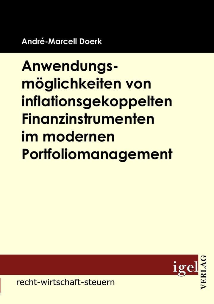 Anwendungsmöglichkeiten von inflationsgekoppelten Finanzinstrumenten im modernen Portfoliomanagement