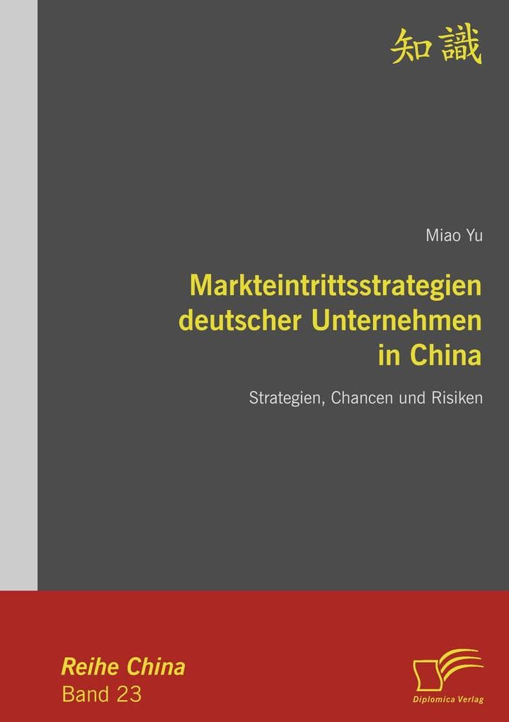Markteintrittsstrategien deutscher Unternehmen in China