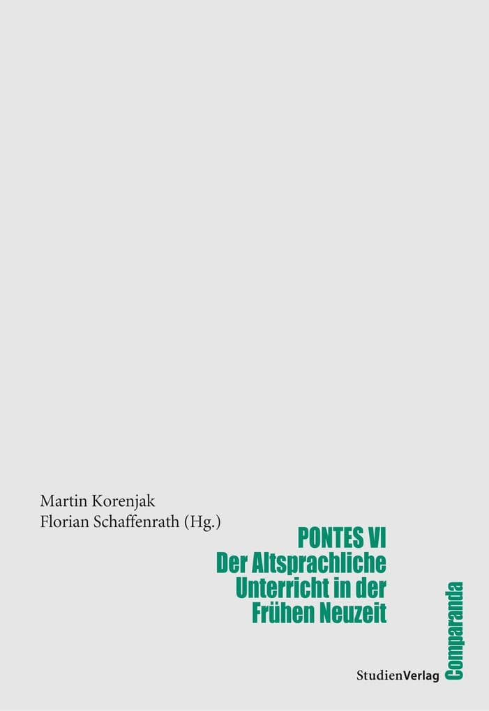 Pontes VI: Der Altsprachliche Unterricht in der Frühen Neuzeit