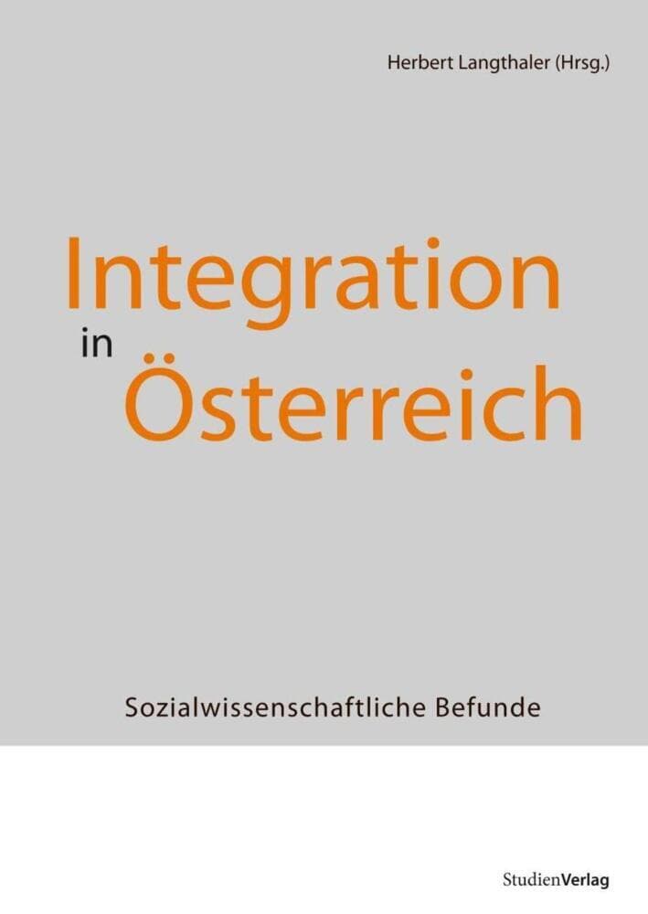 Integration in Österreich: Sozialwissenschaftliche Befunde