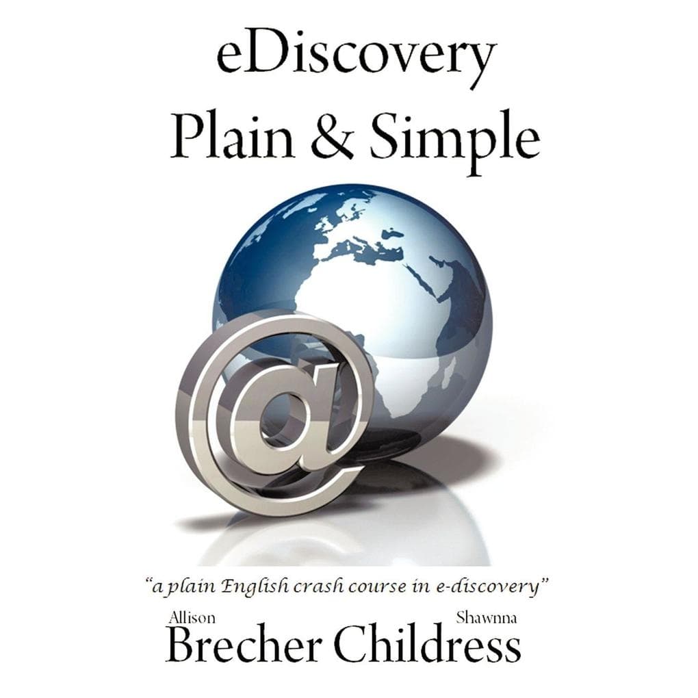 eDiscovery Plain & Simple: a plain English crash course in e-discovery