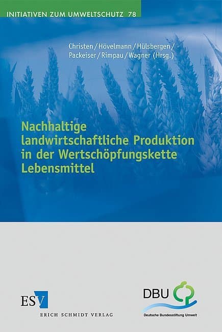 Nachhaltige landwirtschaftliche Produktion in der Wertschöpfungskette Lebensmittel